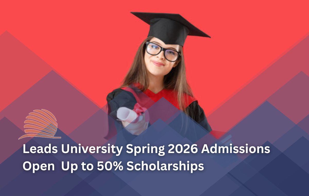 Leads University Spring 2026 Admissions Open | Up to 50% Scholarships